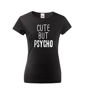 Dámske tričko Cute but Psycho - ideálny kúsok do šatníka pre rebelky