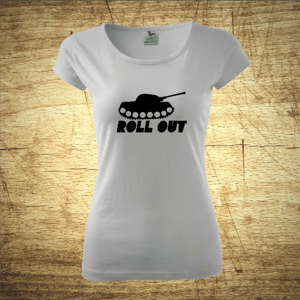 Dámske tričko s motívom Roll out
