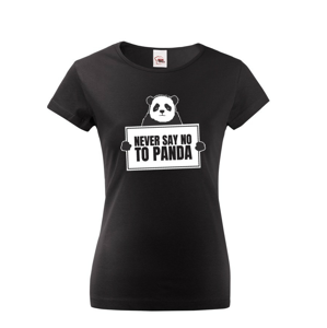 Dámske tričko s potlačou  NEVER SAY NO TO PANDA - tričko pre správnych geekov