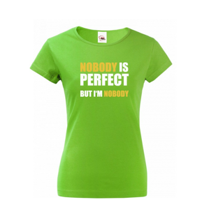 Dámske tričko s vtipnou potlačou Nobody is perfect - skvelý darček