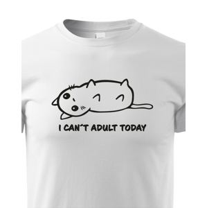 Detské tričko I Cant Adult Today - tričko pre malých nezbedníkov