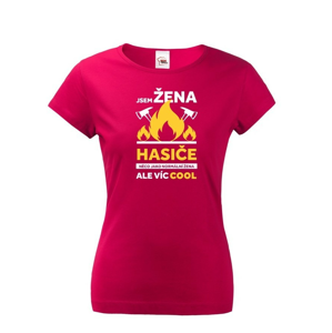 Hasičské tričko Som žena hasiča  - skvelý a netradičný darček