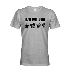 Pánské tričko pre zvárača - Plan for today