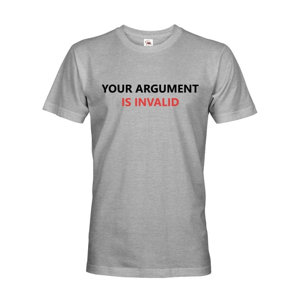 Pánske tričko pro IT Your Argument is Invalid