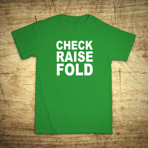 Tričko s motivem Check, raise, fold