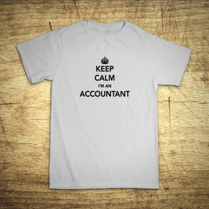 Tričko s motívom Keep calm, I´m an accountant