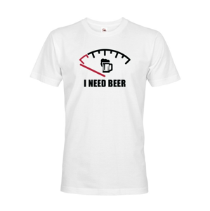 Vtipné tričko s pivnou potlačou I need Beer - skvelý darček pre pivára